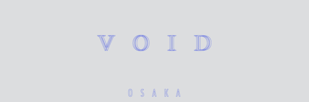『VOID』 ・ YEANAY 大阪1階